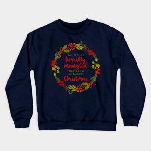 There'll Be No Sad Faces on Christmas Crewneck Sweatshirt